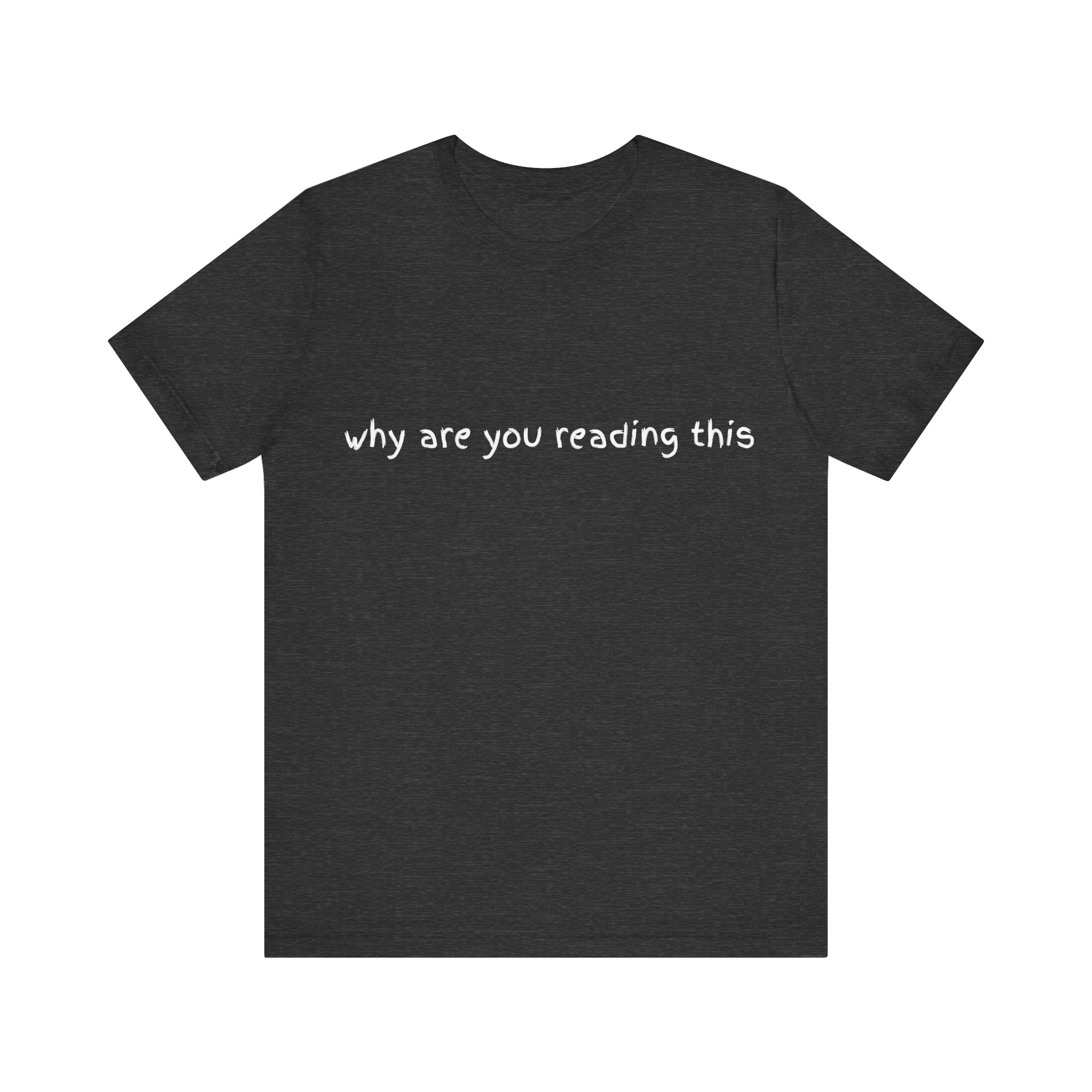 Brat Life "why are you reading this" Unisex Jersey Short Sleeve Tee - Image 13