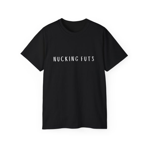 Brat Life "NUCKING FUTS" White Font Unisex Ultra Cotton Tee