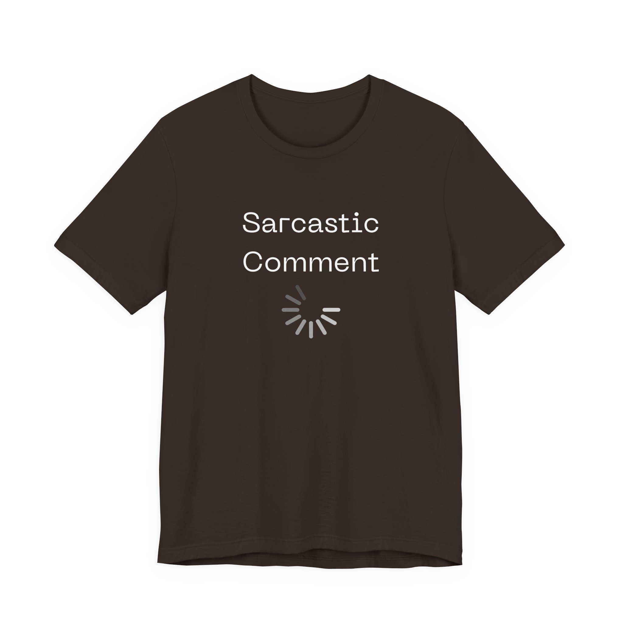 Brat Life "Sarcastic Comment Loading" Unisex Jersey Short Sleeve Tee - Image 3