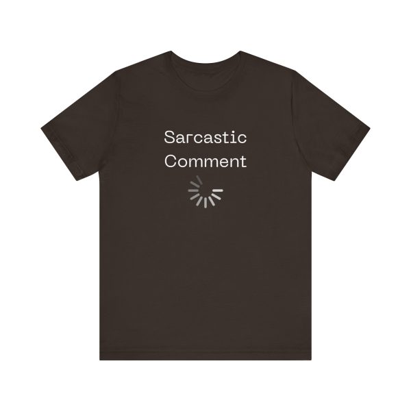 Brat Life "Sarcastic Comment Loading" Unisex Jersey Short Sleeve Tee
