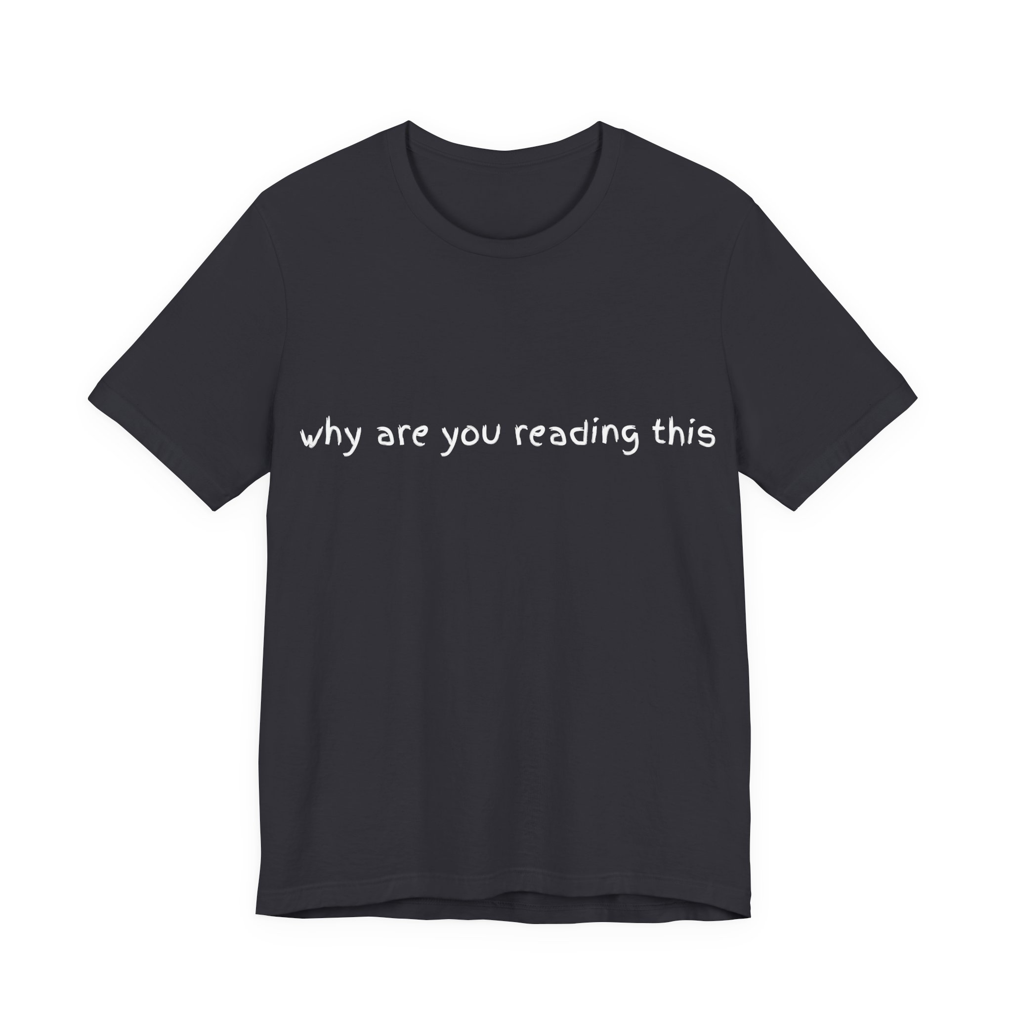 Brat Life "why are you reading this" Unisex Jersey Short Sleeve Tee - Image 11