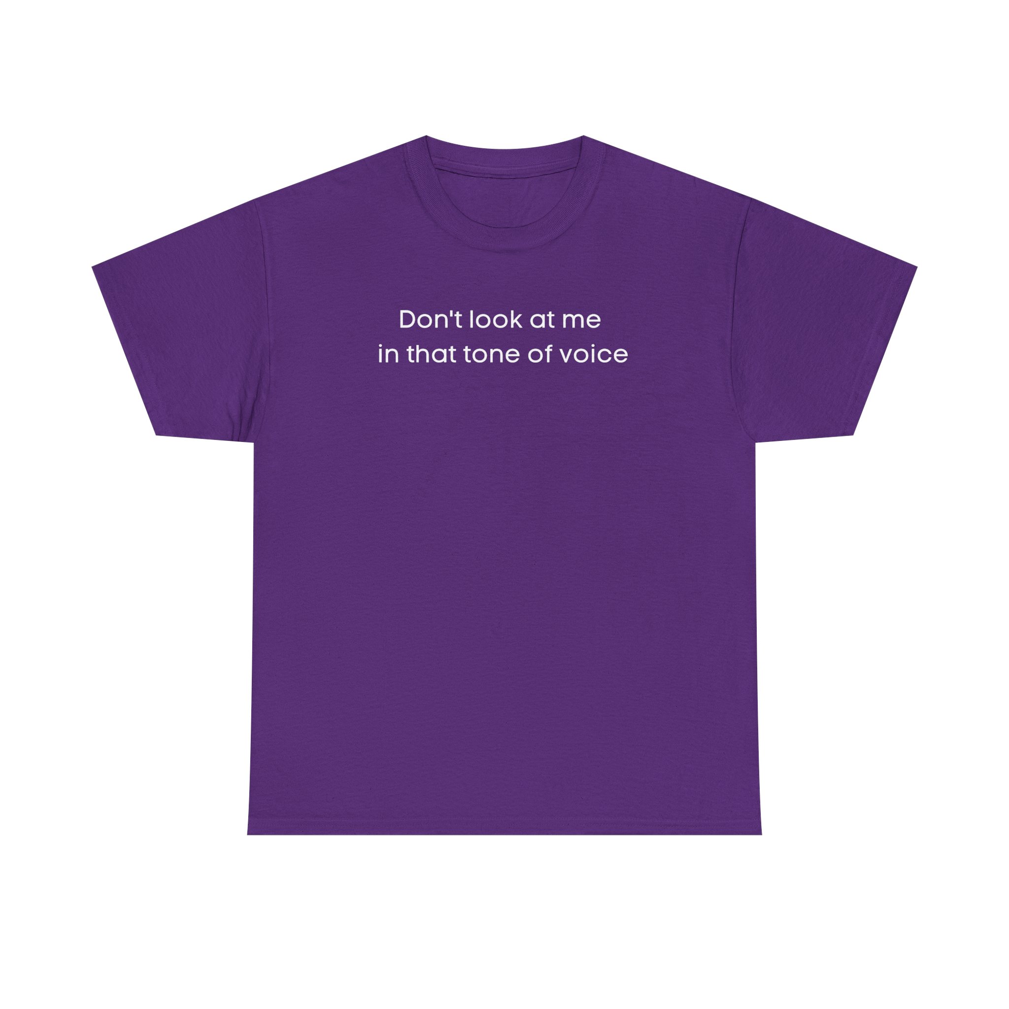 Brat Life "Don't look at me in that tone of voice" dark Unisex Heavy Cotton Tee - Image 25