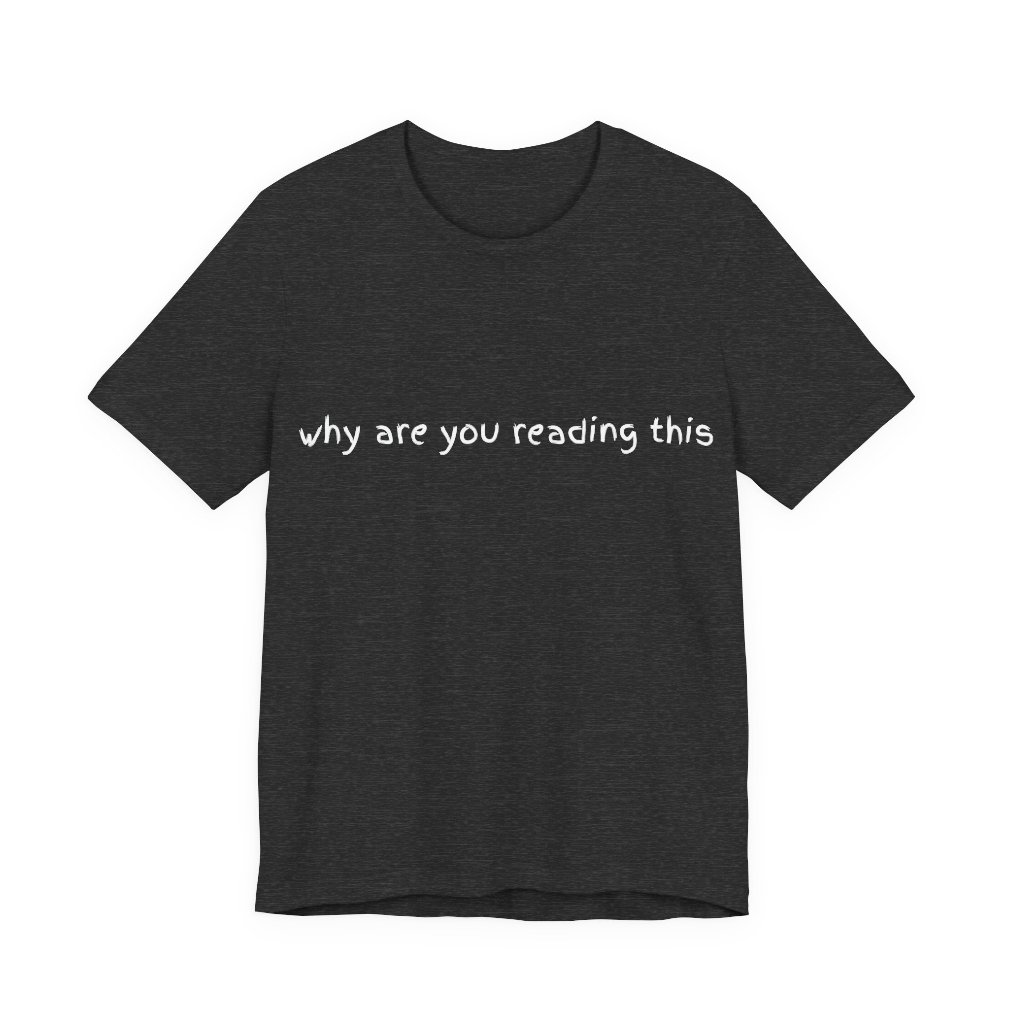 Brat Life "why are you reading this" Unisex Jersey Short Sleeve Tee - Image 15