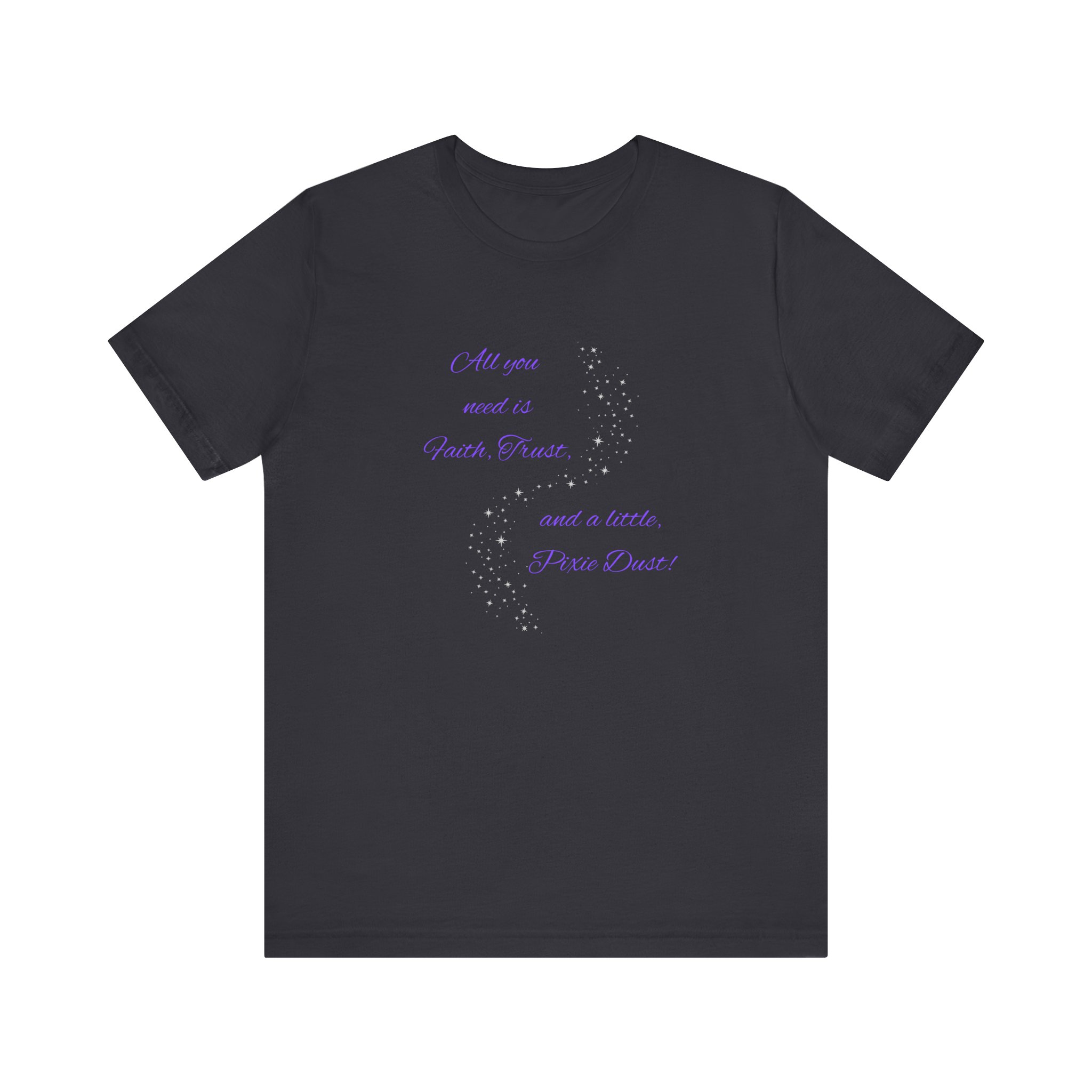 "Faith, Trust, and Pixie Dust" Dusted Unisex Jersey Short Sleeve Tee - Image 5