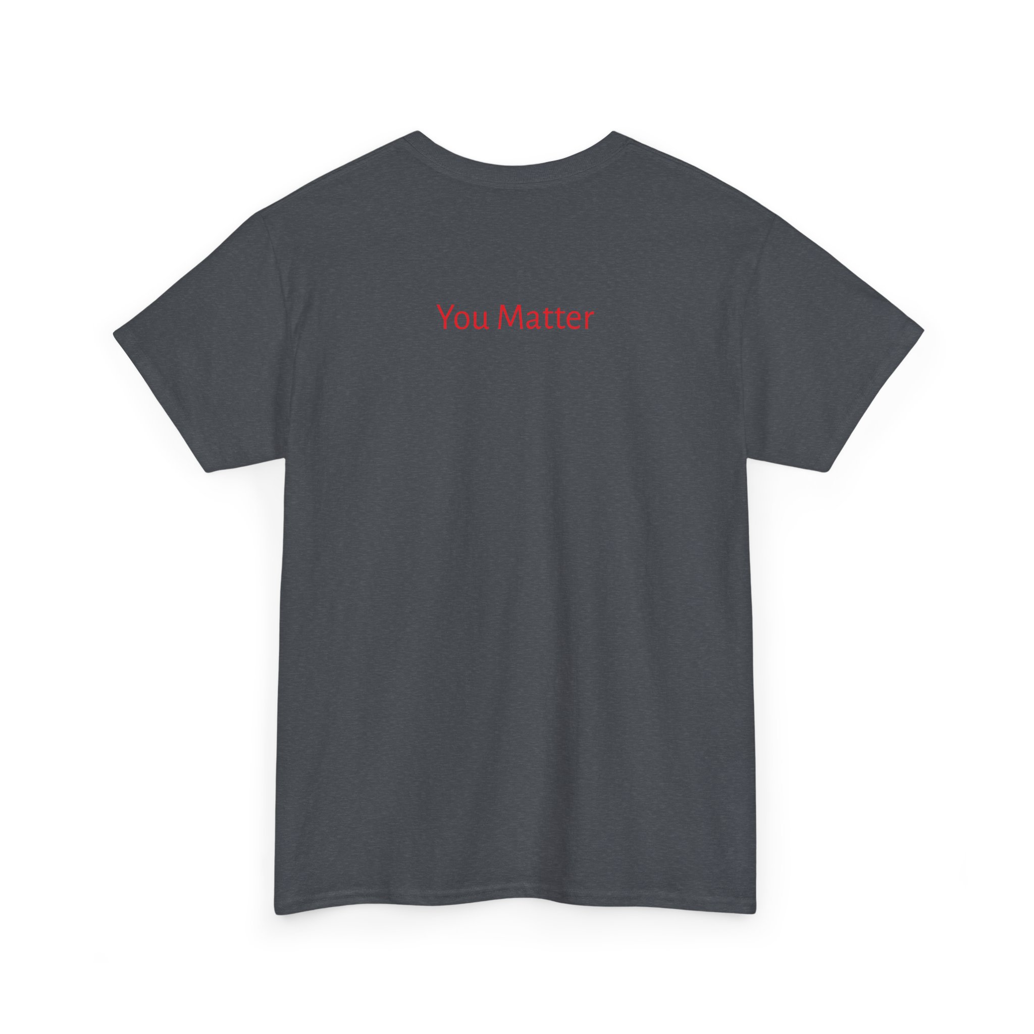 You Matter Tee — Rogueheart Graphic T-Shirt - Image 26