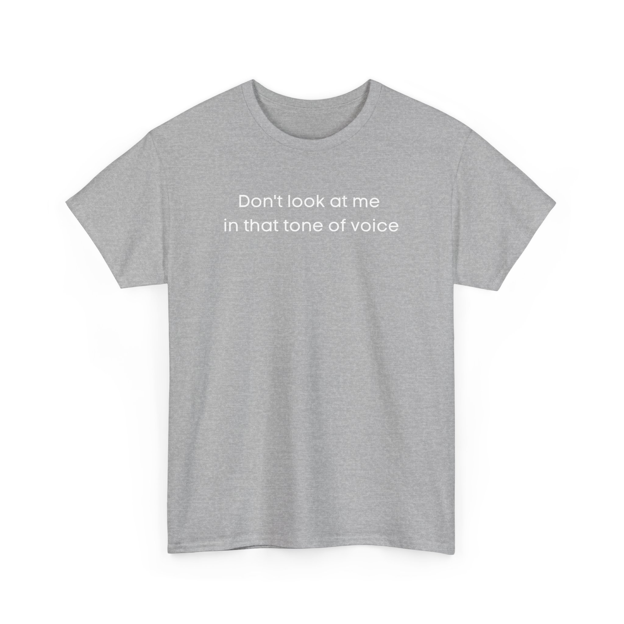 Brat Life "Don't look at me in that tone of voice" dark Unisex Heavy Cotton Tee - Image 7