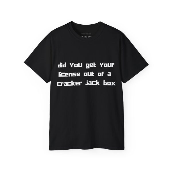 Brat Life "did you get your license out of a cracker jack box" White Font Unisex Ultra Cotton Tee