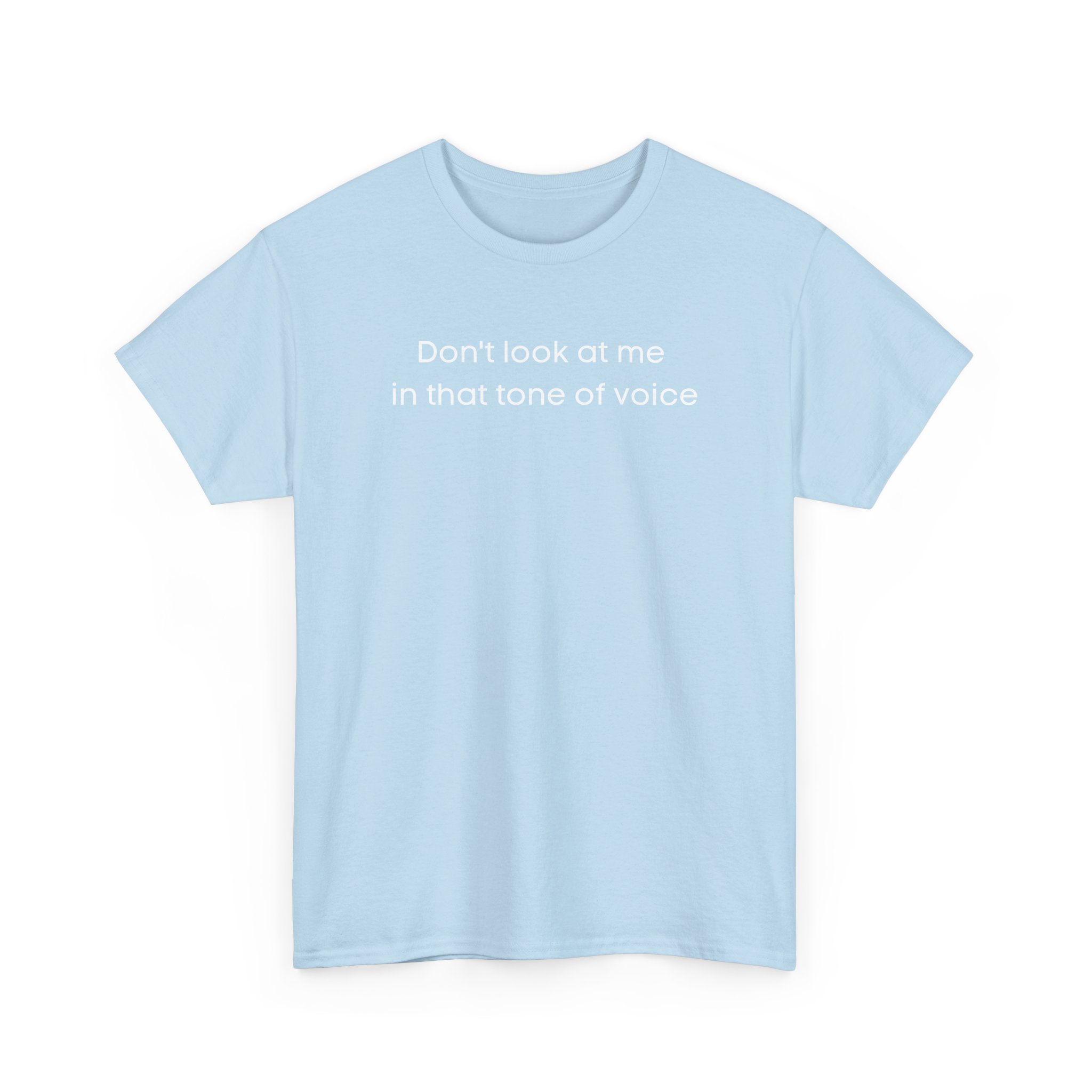 Brat Life "Don't look at me in that tone of voice" dark Unisex Heavy Cotton Tee - Image 11