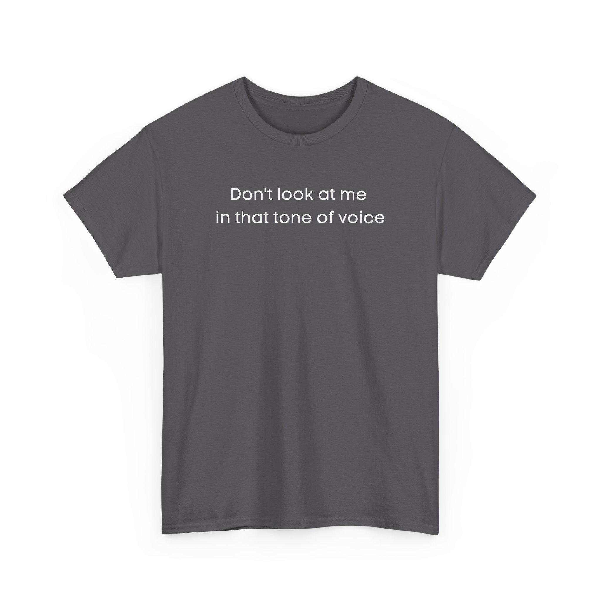 Brat Life "Don't look at me in that tone of voice" dark Unisex Heavy Cotton Tee - Image 15