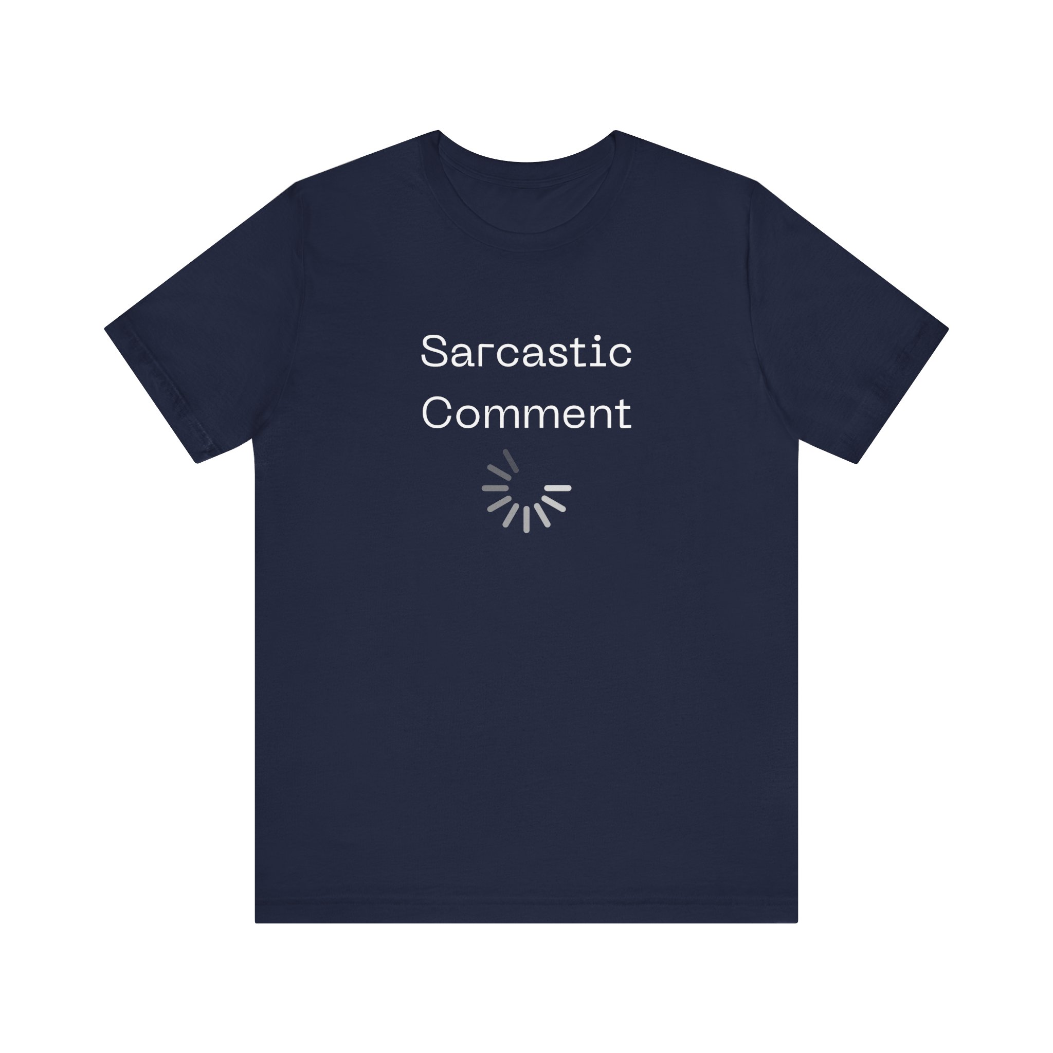 Brat Life "Sarcastic Comment Loading" Unisex Jersey Short Sleeve Tee - Image 45