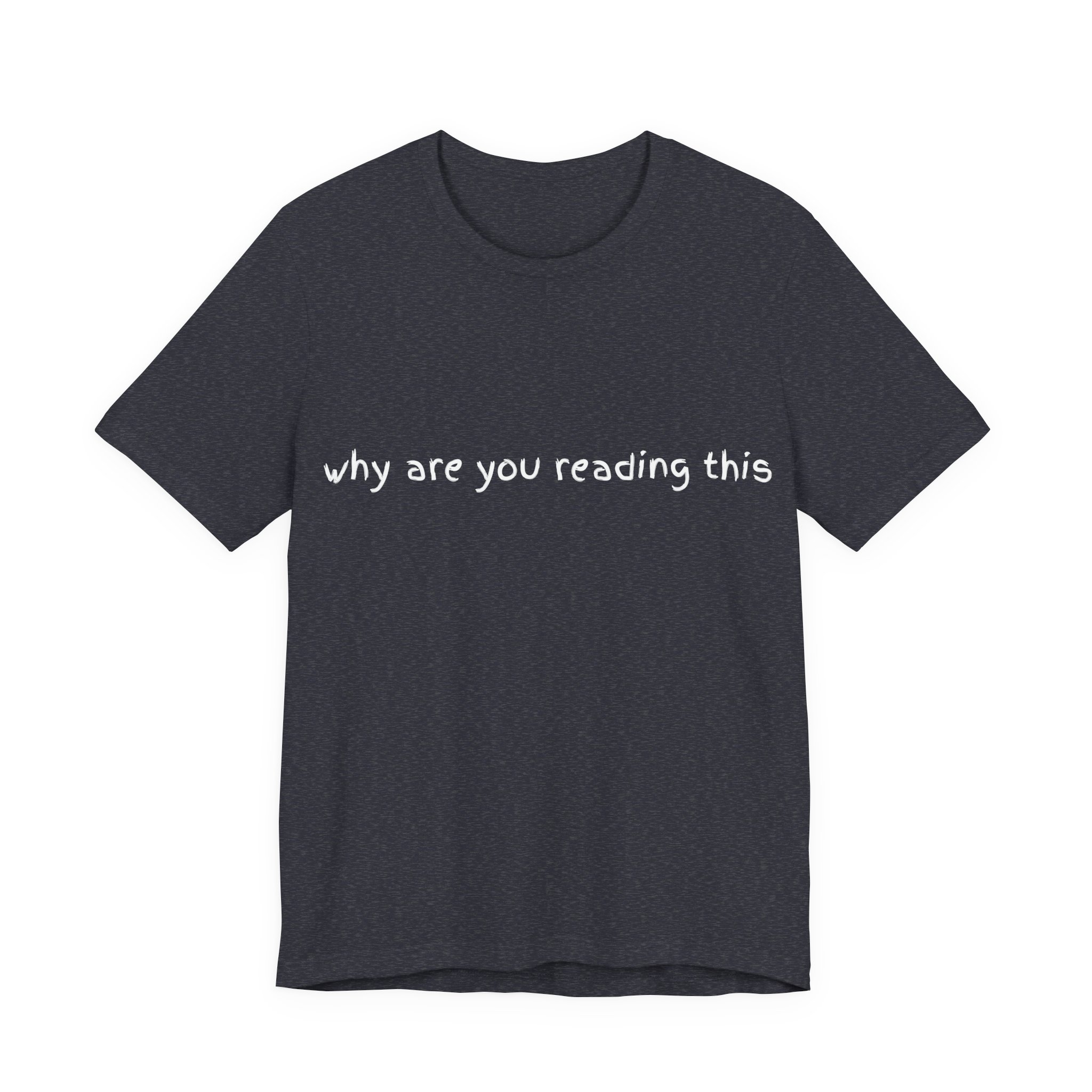 Brat Life "why are you reading this" Unisex Jersey Short Sleeve Tee - Image 19