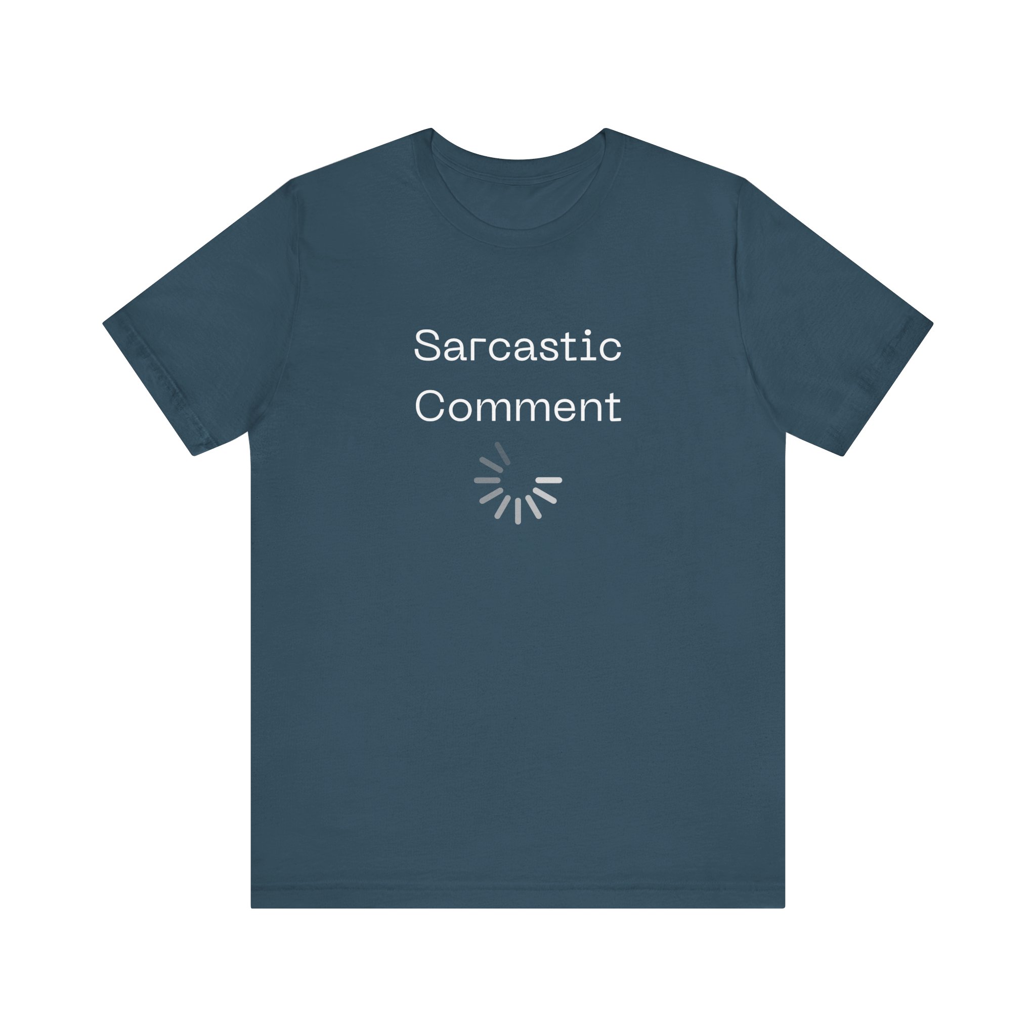 Brat Life "Sarcastic Comment Loading" Unisex Jersey Short Sleeve Tee - Image 41