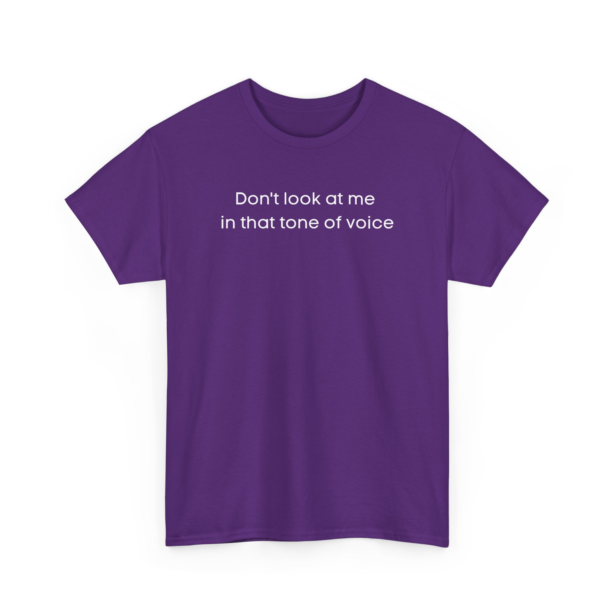 Brat Life "Don't look at me in that tone of voice" dark Unisex Heavy Cotton Tee - Image 27