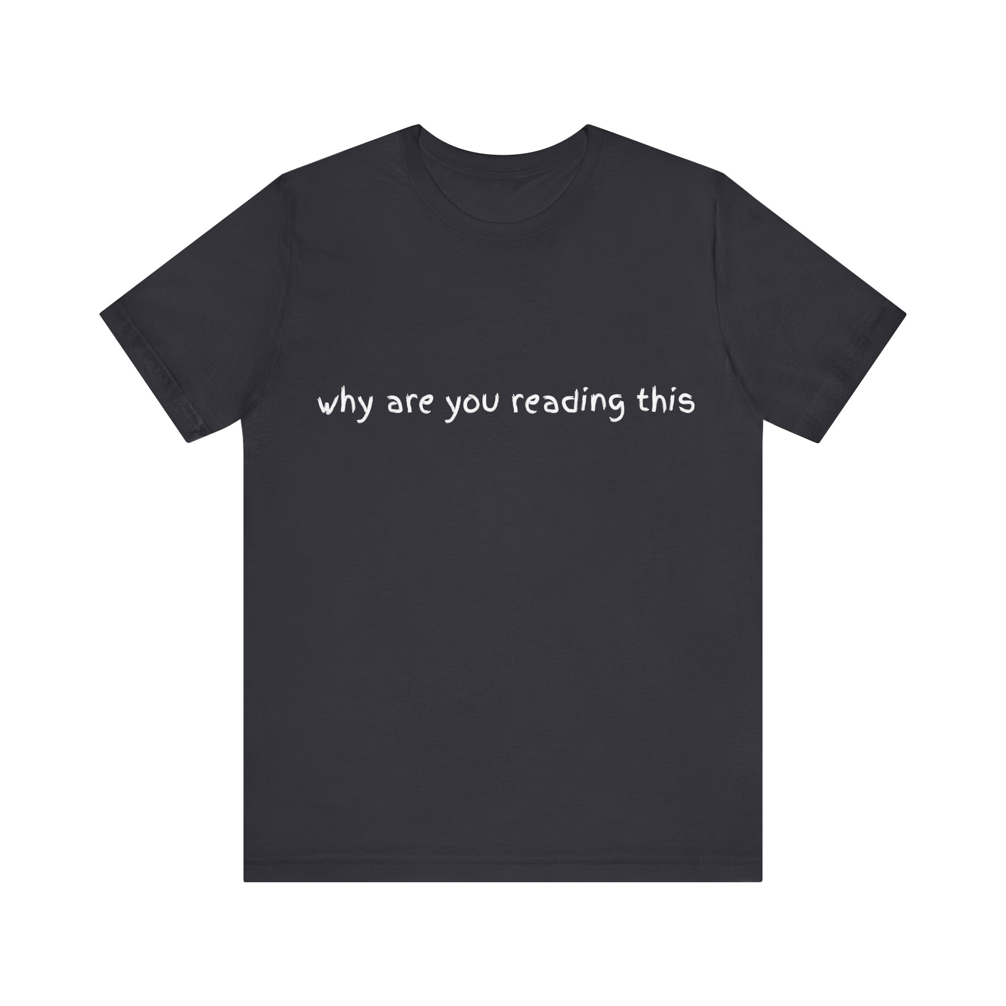 Brat Life "why are you reading this" Unisex Jersey Short Sleeve Tee - Image 9